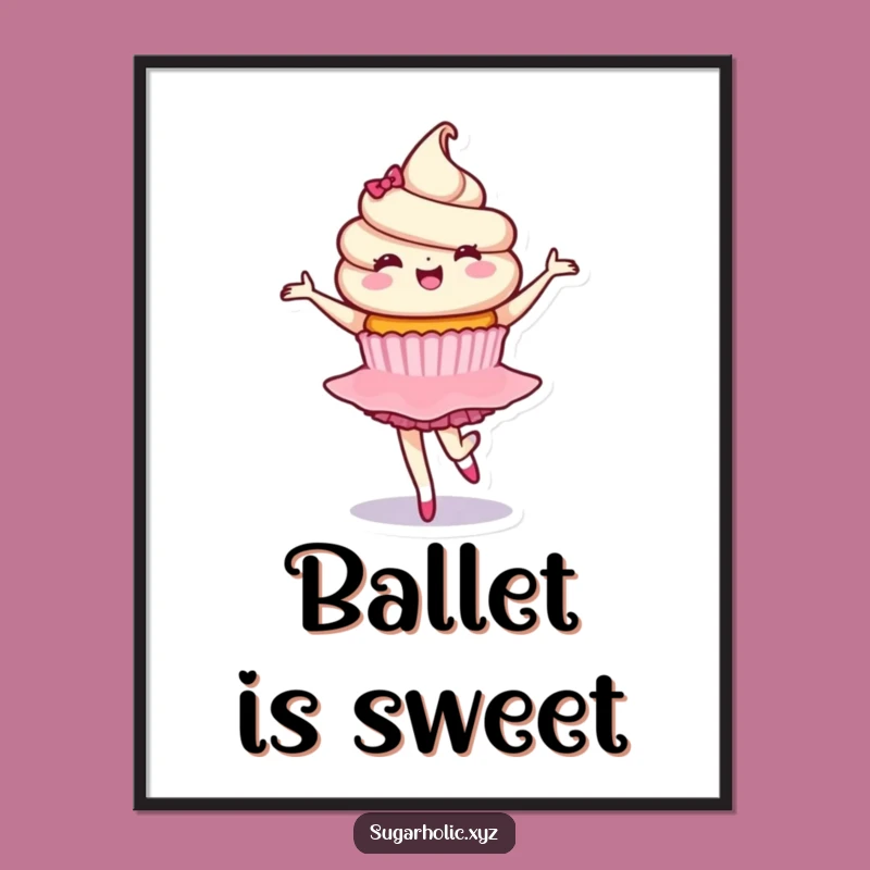 Funny Cupcake Ballet Poster: Delighted Character Art, Graceful Decor Gift