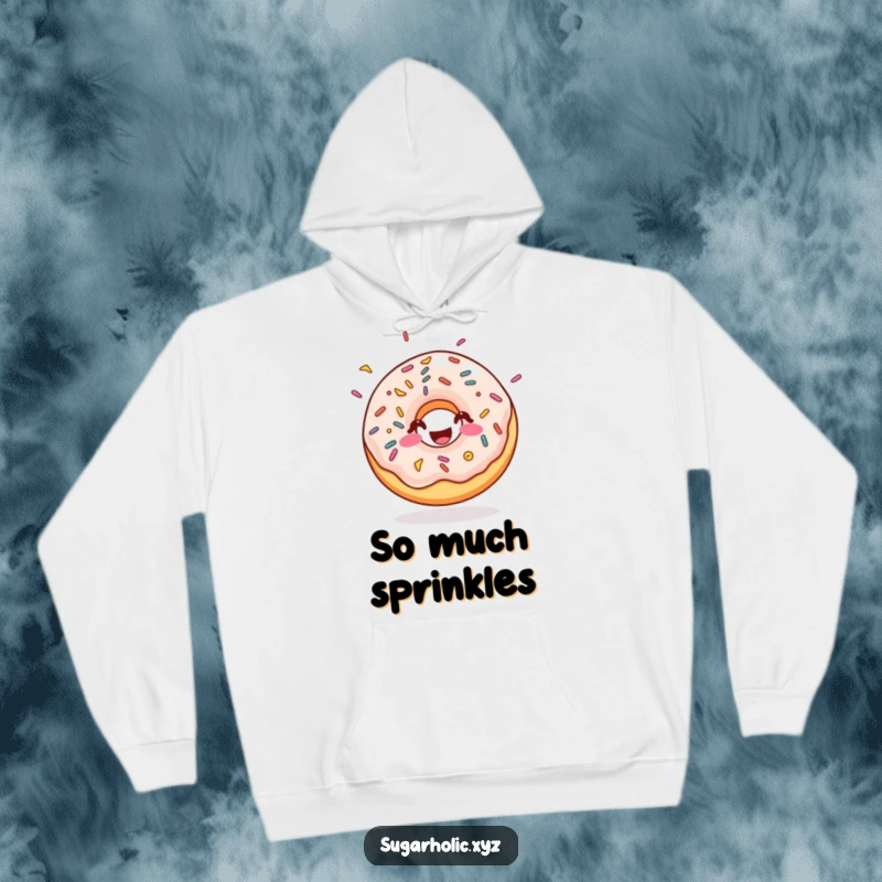 Funny doughnut hoodie with sprinkles, bouncing with pure sugary joy, soft and comfortable, great funny gift.