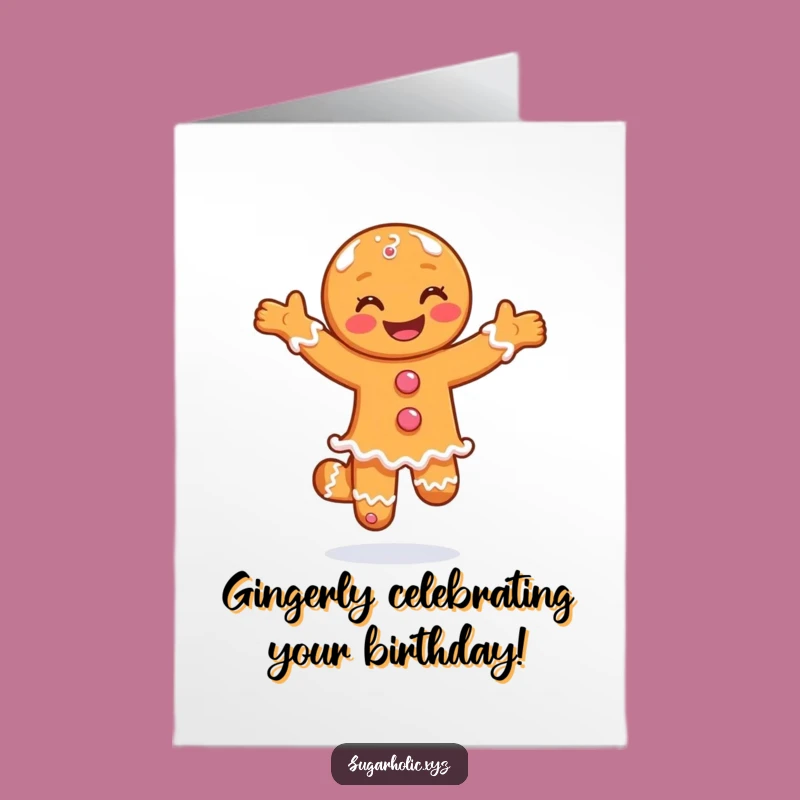 Free Printable Birthday Card: Gingerbread Pirouette, Sweet Downloadable Celebration