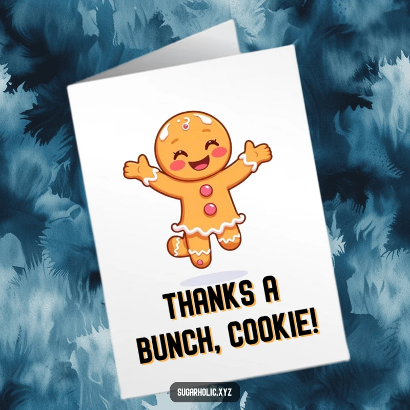 Funny Free Printable Thank You Card: A smiling gingerbread man doing a joyful pirouette in sugar, perfect for a sweet downloadable gift.