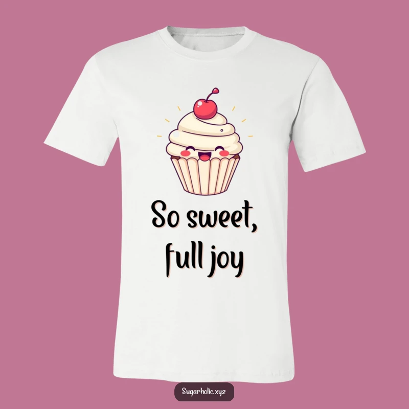 Funny Cupcake Joy T-Shirt: Beaming Treat Tee, The Ultimate Funny Gift for Sweet Souls